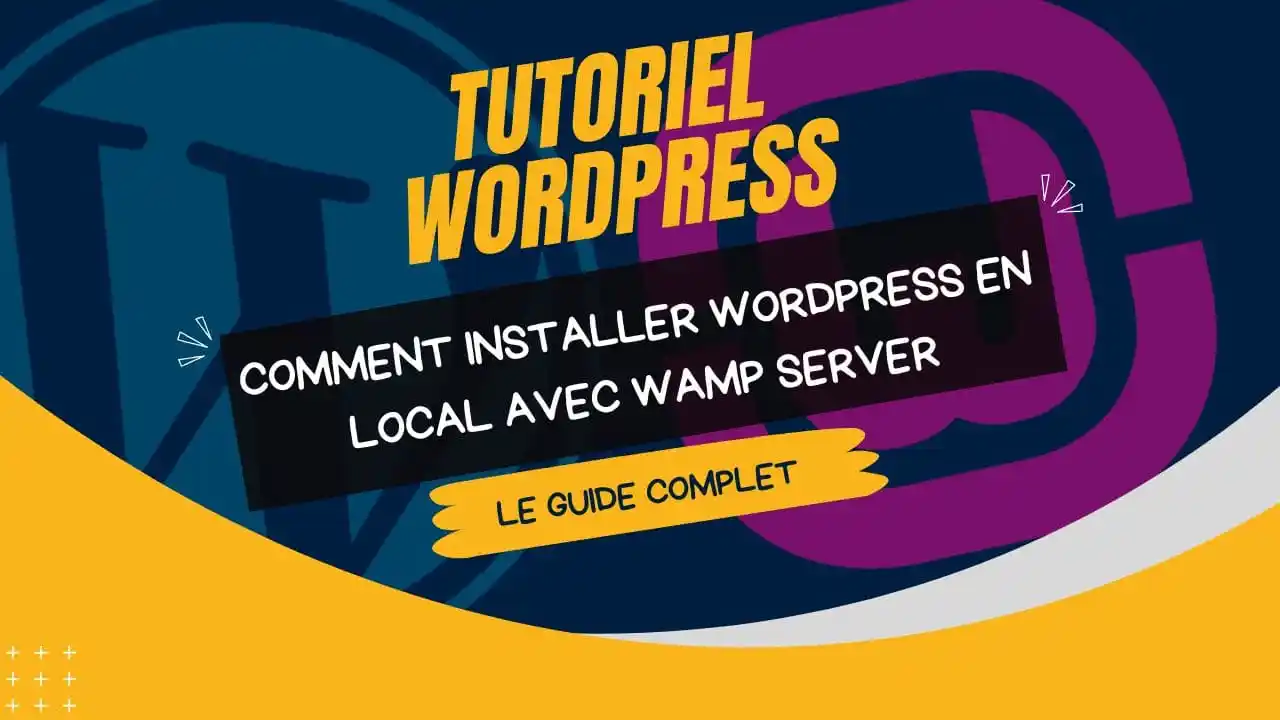 Installer WordPress en local avec WampServer : Le Guide Complet